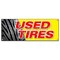 Signmission USED TIRES BANNER SIGN tires sale sell wheel signs save discount tyres B-Used Tires - alternate 1